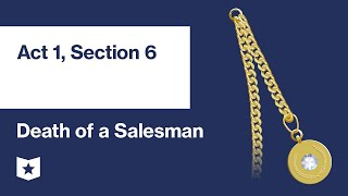 Death of a Salesman by Arthur Miller | Act 1, Section 6