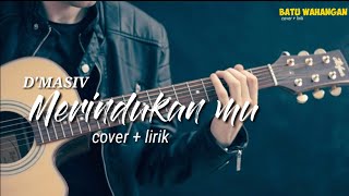 D'MASIV - MERINDUKAN MU | Chintya gabriella (COVER   LIRIK)