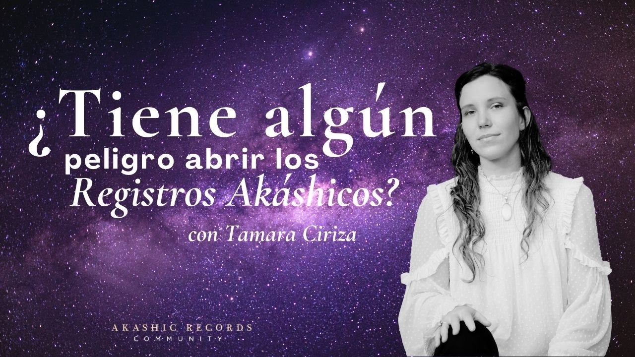 ¿Tiene algún peligro abrir los Registros Akáshicos? YouTube