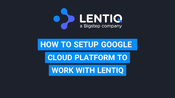 How to setup GCP to work with Lentiq