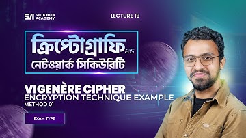 Lecture 19 | Vigenère Cipher Encryption Technique with Example | Method 01 | বাংলা