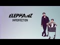 ELEPHANZ Imperfection Lyrics Video mp3