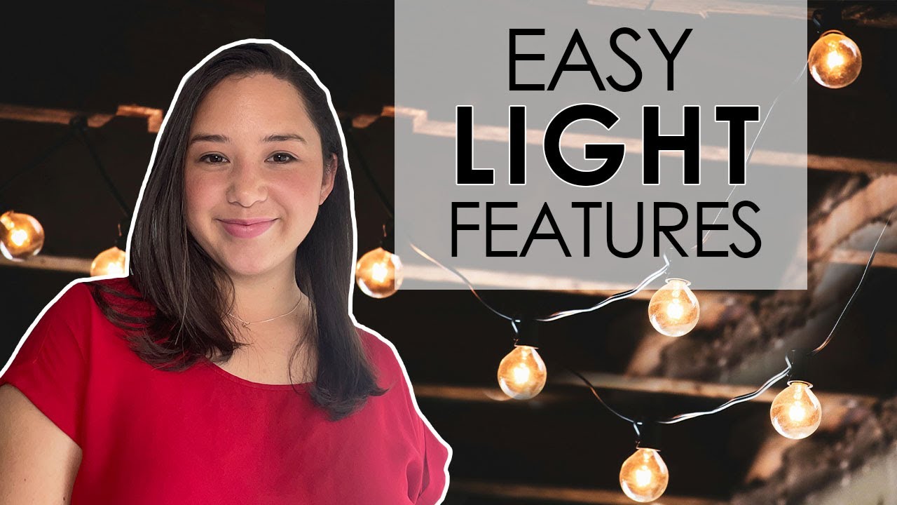 EASY light features you Need to uplift that Room
