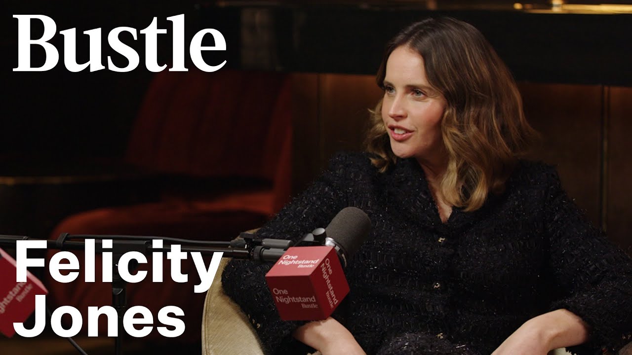 One Nightstand With Felicity Jones  | Bustle