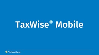 TaxWise Mobile: Your Taxpayer Remote Interview Tool