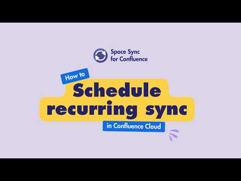 How to schedule a recurring bulk sync in your Confluence Cloud sites and spaces