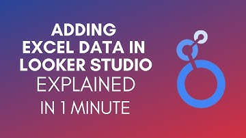 How To Add Excel Data In Looker Studio? (2024)