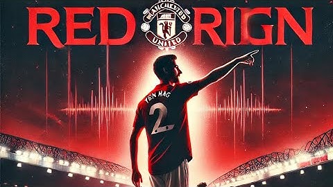 Ten Hag Manchester United “Red Reign”