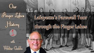 Lafayette's Farewell Tour Through the Finger Lakes .::. Our Finger Lakes History 6/1/22