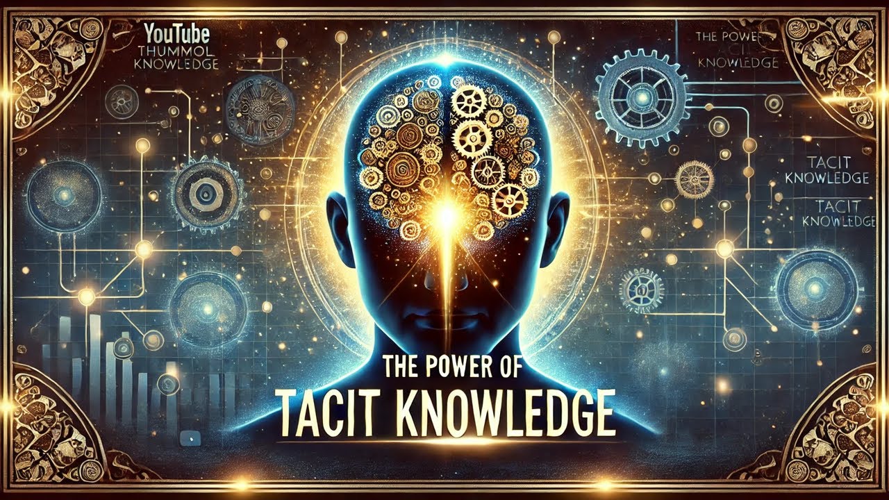 The Power of Tacit Knowledge