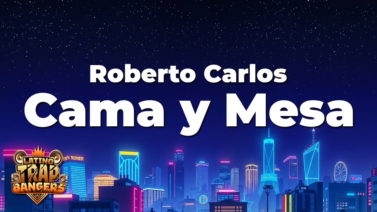 Roberto Carlos - Cama y Mesa (Letra) Roberto Carlos - Cama y Mesa (Letra)