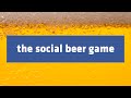 The Social Beer Game (Trailer)