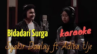 Bidadari Surga - Syakir Daulay ft Adiba Uje (karaoke n lirik)
