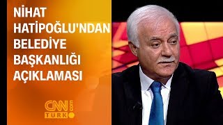 Nihat Hatipoğlundan Belediye Başkanlığı Açıklaması