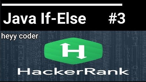 3. Java If-Else || Java || HackerRank