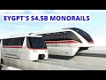 Everything You Need To Know About Egypt's $4.5Billion Monorail Project