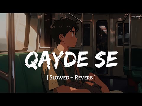 Qayde Se (Slowed + Reverb) | Arijit Singh, Pritam | Amitabh Bhattacharya | Metro In Dino | SSR Lofi