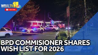 Baltimore police commissioner shares 2026 wish list