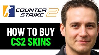 How To Buy CS2 Skins (FULL GUIDE 2025)