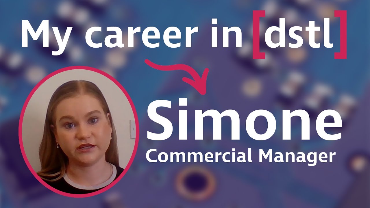 My Career in Dstl - Simone, Commercial Manager