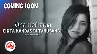 COMING SOON_Ona Hetharua- CINTA KANDAS DI TANUSANG