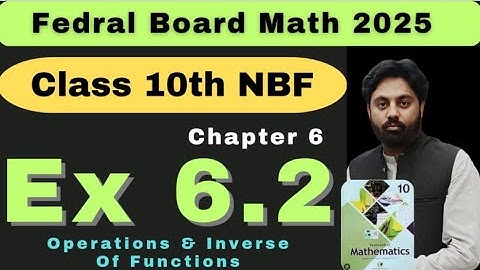 Exercise 6.2 Chapter 6 Class 10th Math New Book 2025 || Fedral Board || NBF || Inverse of Functions 