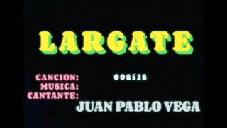 Juan Pablo Vega - Lárgate (Lyric Video) chords