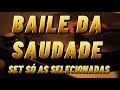 Baile Da Sudade _ Só As Selecionadas