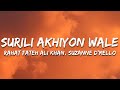 Surili Akhiyon Wale Lyrics Rahat Fateh Ali Khan Suzanne D Mello 7clouds Hindi