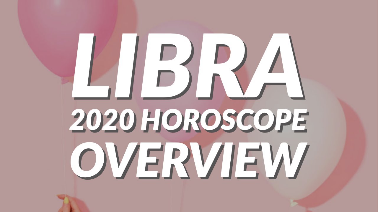♎ LIBRA 2020 YEAR AHEAD HOROSCOPE OVERVIEW YouTube