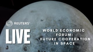 LIVE: What's next for global cooperation in space? A WEF panel discussion