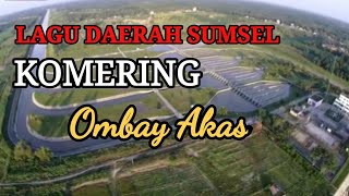 Ombay Akas lagu daerah sumsel - Komering || lagu   lirik & arti