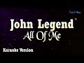 John Legend - All Of me (Karaoke Version)