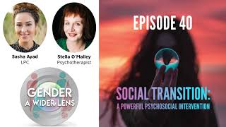 EPISODE 40 - Social Transition: A Powerful Psychosocial Intervention