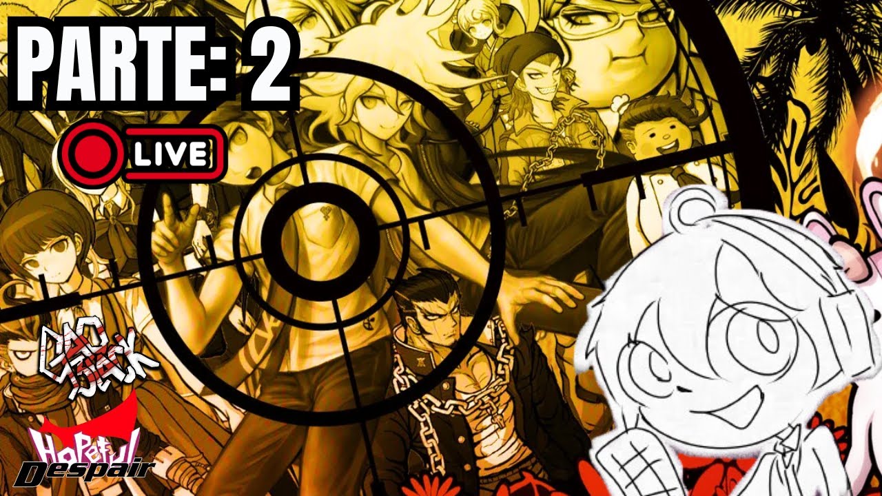 DANGANRONPA 2 EN VIVO 🔥 | Gameplay con Hopeful Despair 🐻🩸 pt:2