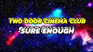 SURE ENOUGH - TWO DOOR CINEMA CLUB [SUB ESPAÑOL] | LYRIC PRODUCTIONS