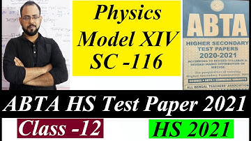 ABTA HS TEST PAPER 2021  II  PHYSICS Model - 14 Solve II Page No Sc 116 For Class 12 HS 2021