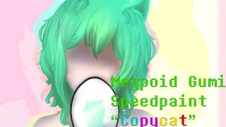 Megpoid Gumi Speedpaint- Copycat.