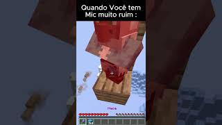 Quando seu você tem um microfone ruim #minecraft #memes #jogos #minecraftmemes #jogadas