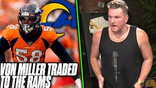 Von Miller Traded To The Rams | Pat McAfee Reacts