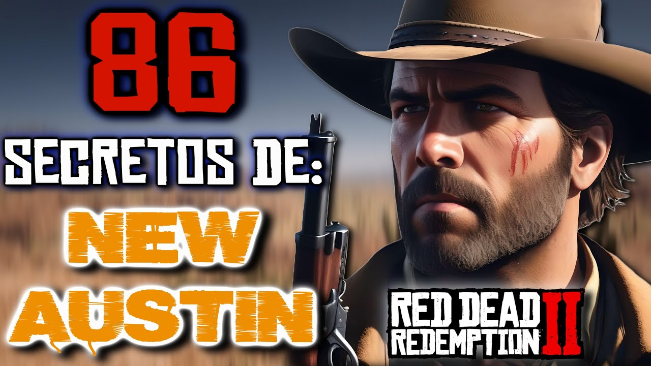 86 SECRETOS Y CURIOSIDADES DE RED DEAD REDEMPTION 2 | EP1: NEW AUSTIN