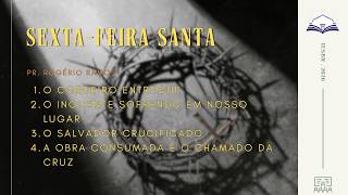 Culto Sexta-Feira Santa