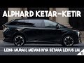 ALPHARD KETAR-KETIR ! Mobil ini Lebih MEWAH dari LEXUS, Tapi Harganya Jauh Lebih MURAH