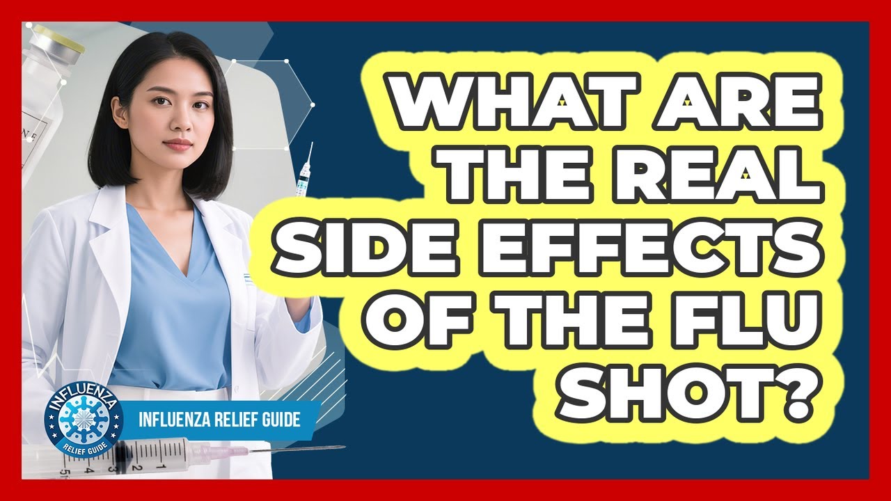 What Are The Real Side Effects Of The Flu Shot? - Influenza Relief ...