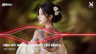 Hẹn Hò Nhưng Không Yêu Remix ♫ Em Cố Trăm Lần Chẳng Bằng Ai Đó Một Phần Remix - Nhạc Hot TikTok 2025