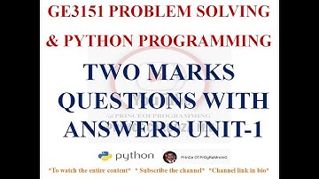 UNIT 1 TWO MARK QUESTIONS WITH ANSWERS |  GE3151 PROBLEM SOLVING AND PYTHON PROGRAMMING NOTES