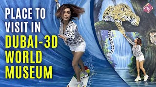 Place to Visit in Dubai - 3D World Museum| Aawari Aarya | Travel Vlog