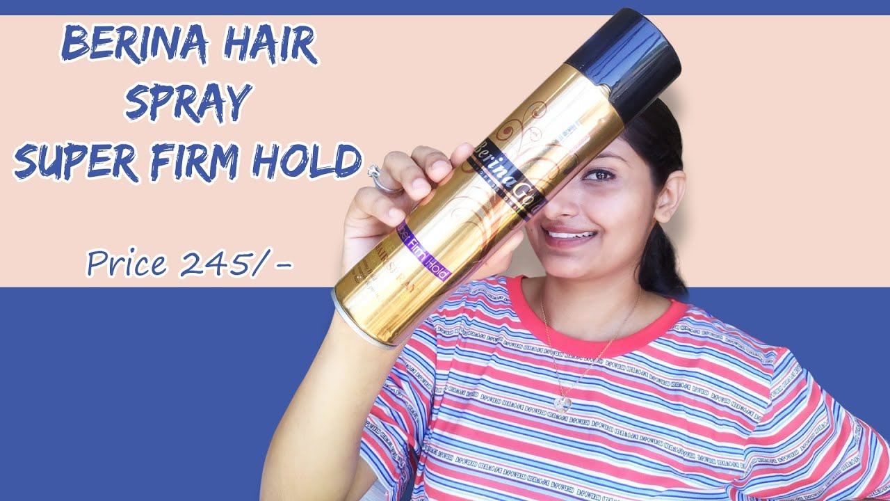Berina Hair Spray- Super Firm Hold | HOLDS YOUR HAIR STYLE THE WAY YOU WANT  | Price 245/- - YouTube