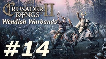 Crusader Kings II: Holy Fury | Wendish Warbands - Part 14