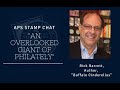 APS Stamp Chat:  An Overlooked Giant of Philately with Mr. Rick Barrett